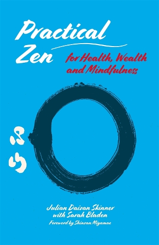 Бумажная книга «Practical Zen for Health, Wealth and Mindfulness», авторов Джулиан Дайзан Скиннер, Сара Блейден - фото №1