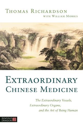 Бумажная книга «Extraordinary Chinese Medicine: The Extraordinary Vessels, Extraordinary Organs, and the Art of Being Human», автор Томас Ричардсон - фото №1