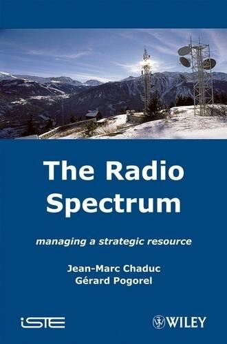 Бумажная книга «The Radio Spectrum: Managing a Strategic Resource», авторов Герард Погорель, Жан-Марк Чадюк - фото №1