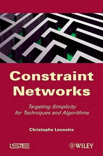 Бумажная книга «Constraint Networks: Targeting Simplicity for Techniques and Algorithms», автор Кристоф Лекутр - фото №1