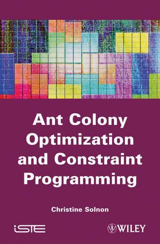 Паперова книга «Ant Colony Optimization and Constraint Programming», автор Крістін Солнон - фото №1