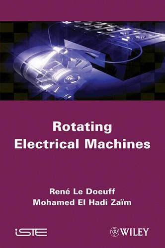 Паперова книга «Rotating Electrical Machines», авторів Мохамед Ель Хаді Заїм, Рене Ле Дюф - фото №1