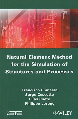 Паперова книга «Natural Element Method for the Simulation of Structures and Processes», авторів Еліас Куето, Франсіско Чінеста, Філіп Лоронг, Серж Ческотто - фото №1
