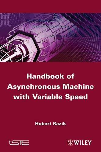 Бумажная книга «Handbook of Asynchronous Machines with Variable Speed», автор Хуберт Разик - фото №1