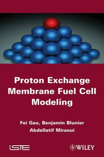 Паперова книга «Proton Exchange Membrane Fuel Cells Modeling», авторів Абделлатіф Мірауї, Бенджамін Блюньє, Фенге Гао - фото №1