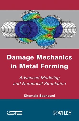 Бумажная книга «Damage Mechanics in Metal Forming: Advanced Modeling and Numerical Simulation», автор Хемаис Саануни - фото №1