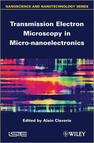 Паперова книга «Transmission Electron Microscopy in Micro-nanoelectronics», автор Ален Клавері - фото №1
