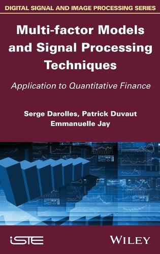 Бумажная книга «Multi-factor Models and Signal Processing Techniques: Application to Quantitative Finance», авторов Эммануэль Джей, Патрик Дюво, Серж Дароллес - фото №1