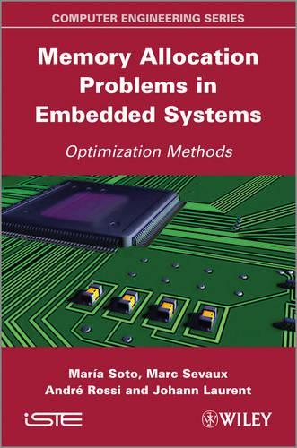 [object Object] «Memory Allocation Problems in Embedded Systems: Optimization Methods», авторов Андре Росси, Иоганн Лоран, Марк Сево, Мария Сото - фото №1