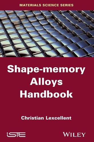 Бумажная книга «Shape-Memory Alloys Handbook», автор Кристиан Лекселлент - фото №1