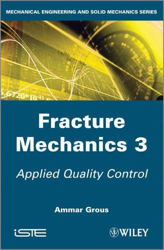 Бумажная книга «Fracture Mechanics 3: Applied Quality Control», автор Аммар Грус - фото №1