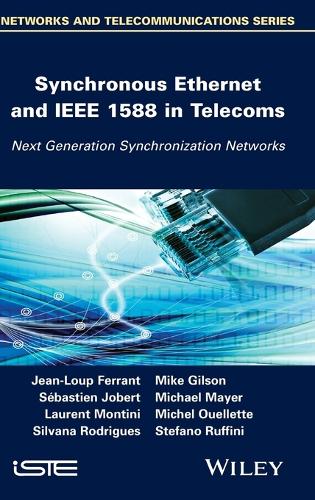 Бумажная книга «Synchronous Ethernet and IEEE 1588 in Telecoms: Next Generation Synchronization Networks», авторов Жан-Луп Феррант, Лоран Монтини, Майкл Майер, Мишель Уэлетт, Майк Гилсон, Сильвана Родригес, Стефано Руффини, Себастьен Жобер - фото №1