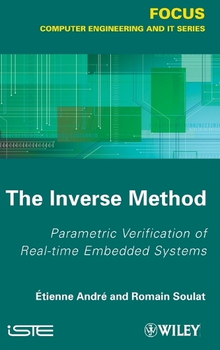 [object Object] «The Inverse Method: Parametric Verification of Real-time Unbedded Systems», авторів Етьєн Андре, Ромен Сулат - фото №1