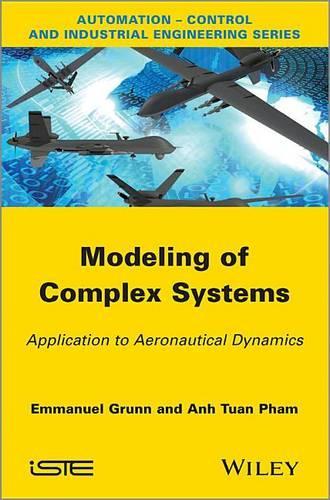 Бумажная книга «Modeling of Complex Systems: Application to Aeronautical Dynamics», авторов Эмануэль Грюнн, Туан Ань Фам - фото №1