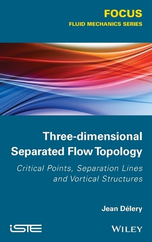 Бумажная книга «Three-dimensional Separated Flow Topology: Critical Points, Separation Lines and Vortical Structures», автор Жан Делери - фото №1