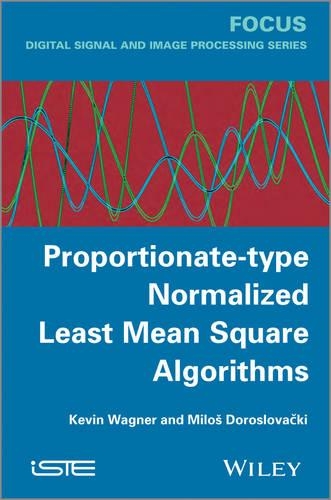Паперова книга «Proportionate-type Normalized Least Mean Square Algorithms», авторів Кевін Вагнер, Мілош Дорословацькі - фото №1