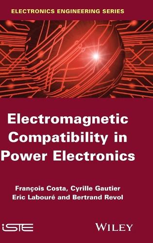 Бумажная книга «Electromagnetic Compatibility in Power Electronics», авторов Бертран Револь, Эрик Лабур, Франсуа Коста - фото №1