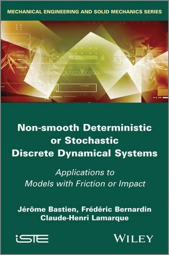 Паперова книга «Non-Smooth Deterministic or Stochastic Discrete Dynamical Systems: Applications to Models with Friction or Impact», авторів Клод-Анрі Ламарк, Фредерік Бернарден, Жером Бастьєн - фото №1