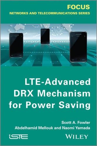 Паперова книга «LTE-Advanced DRX Mechanism for Power Saving», авторів Абдельхамід Меллук, Наомі Ямада, Скотт А. Фаулер - фото №1