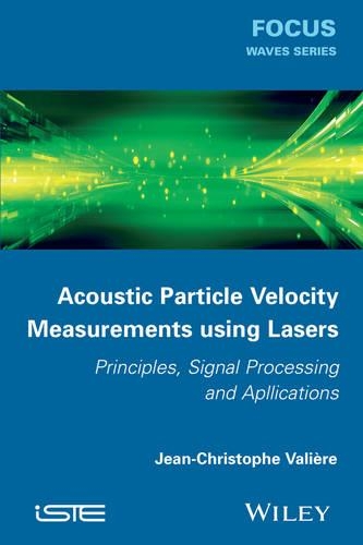 Бумажная книга «Acoustic Particle Velocity Measurements Using Lasers: Principles, Signal Processing and Applications», автор Жан-Кристоф Валиер - фото №1