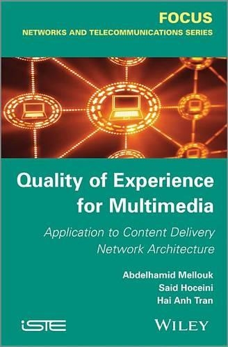 [object Object] «Quality of Experience for Multimedia: Application to Content Delivery Network Architecture», авторів Абдельхамід Меллук, Хай Ань Тран, Саїд Хосейні - фото №1