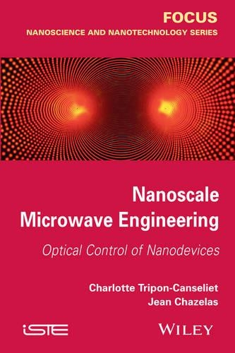 Бумажная книга «Nanoscale Microwave Engineering: Optical Control of Nanodevices», авторов Шарлотта Трипон-Канселиет, Жан Шазелас - фото №1