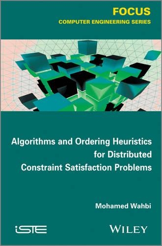 [object Object] «Algorithms and Ordering Heuristics for Distributed Constraint Satisfaction Problems», автор Мохамед Вахбі - фото №1