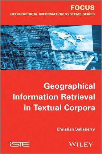 Бумажная книга «Geographical Information Retrieval in Textual Corpora», автор Кристиан Саллаберри - фото №1