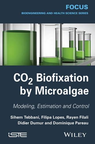 Паперова книга «CO2 Biofixation by Microalgae: Modeling, Estimation and Control», авторів Дідьє Дюмур, Домінік Паро, Філіпа Лопес, Рейен Філалі, Сіхем Теббані - фото №1