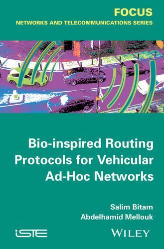 Паперова книга «Bio-inspired Routing Protocols for Vehicular Ad-Hoc Networks», авторів Абдельхамід Меллук, Салім Бітам - фото №1