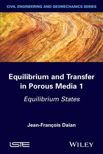 Бумажная книга «Equilibrium and Transfer in Porous Media 1: Equilibrium States», автор Жан-Франсуа Дайан - фото №1
