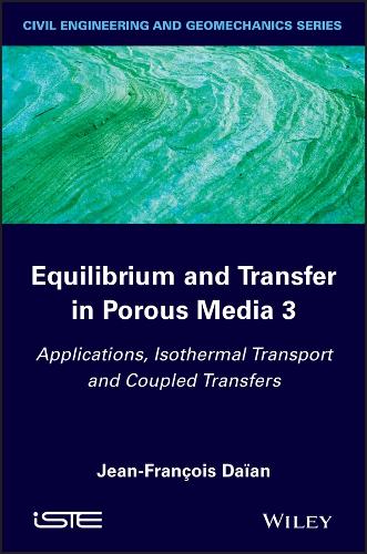 Паперова книга «Equilibrium and Transfer in Porous Media 3: Applications, Isothermal Transport and Coupled Transfers», автор Жан-Франсуа Дайан - фото №1