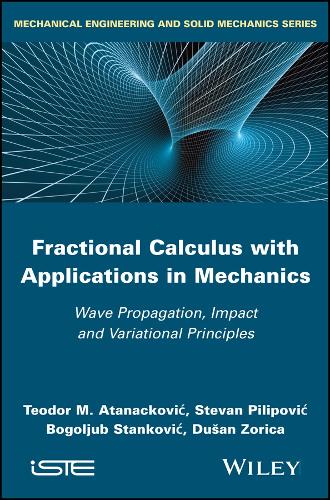 Бумажная книга «Fractional Calculus with Applications in Mechanics: Wave Propagation, Impact and Variational Principles», авторов Боголюб Станкович, Душан Зорица, Стеван Пилипович, Теодор М. Атанацкович - фото №1