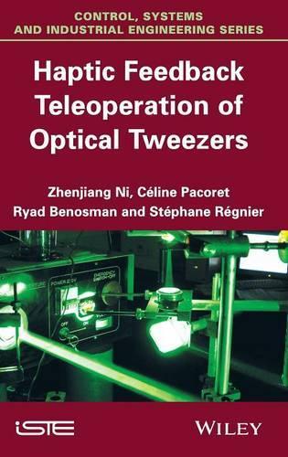 Паперова книга «Haptic Feedback Teleoperation of Optical Tweezers», авторів Селін Пакорет, Райад Беносман, Стефан Реньє, Чженцзян Ні - фото №1
