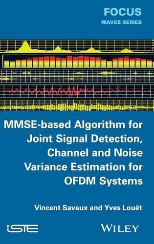 Паперова книга «MMSE-Based Algorithm for Joint Signal Detection, Channel and Noise Variance Estimation for OFDM Systems», авторів Вінсент Саво, Ів Луе - фото №1