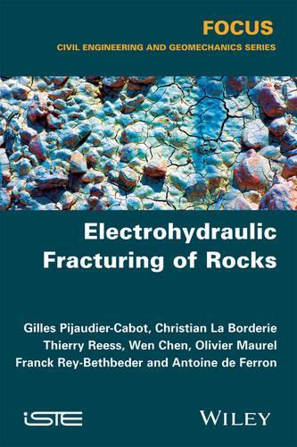 [object Object] «Electrohydraulic Fracturing of Rocks», авторов Антуан де Феррон, Кристиан Ла Бордери, Франк Рей-Бербедер, Оливье Морель, Тьерри Рисс, Вэнь Чэнь - фото №1