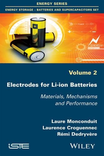 Паперова книга «Electrodes for Li-ion Batteries: Materials, Mechanisms and Performance», авторів Лора Монкондуїт, Лоуренс Крогеннек, Ремі Дедрив'є - фото №1