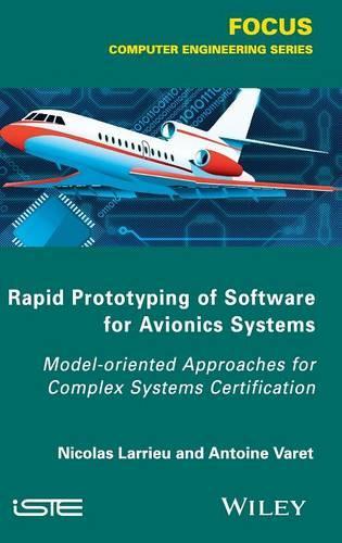 Бумажная книга «Rapid Prototyping Software for Avionics Systems: Model-oriented Approaches for Complex Systems Certification», авторов Антуан Варет, Николя Ларрье - фото №1