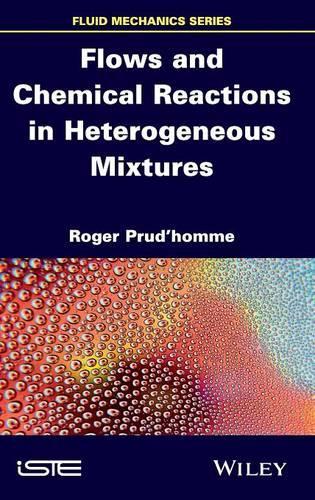 Бумажная книга «Flows and Chemical Reactions in Heterogeneous Mixtures», автор Роджер Прюдомм - фото №1