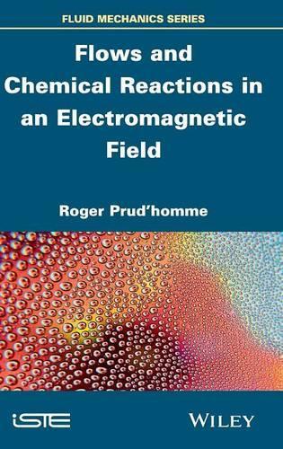 Паперова книга «Flows and Chemical Reactions in an Electromagnetic Field», автор Роджер Прюдомм - фото №1
