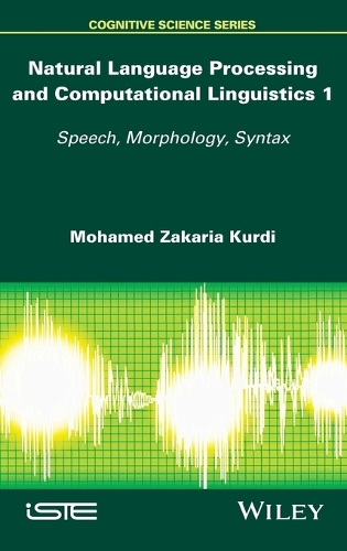 Бумажная книга «Natural Language Processing and Computational Linguistics: Speech, Morphology and Syntax», автор Мохамед Закария Курди - фото №1