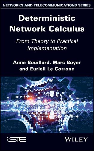 Бумажная книга «Deterministic Network Calculus: From Theory to Practical Implementation», авторов Энн Буйяр, Эуриэль Ле Корронк, Марк Бойер - фото №1