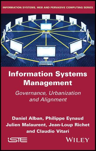 [object Object] «Information Systems Management: Governance, Urbanization and Alignment», авторів Клаудіо Вітарі, Деніел Албан, Жан-Лу Ріше, Жульєн Малоран, Філіп Ейно - фото №1