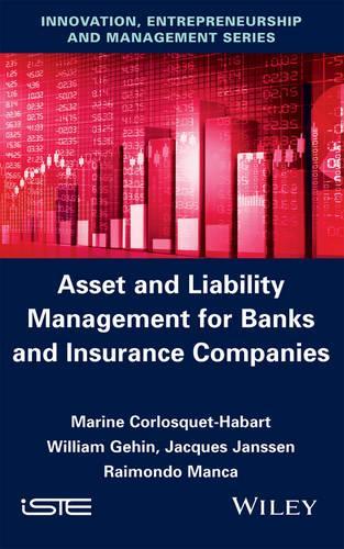 Паперова книга «Asset and Liability Management for Banks and Insurance Companies», авторів Жак Янссен, Марін Корлоске-Хабарт, Раймондо Манка, Вільям Гехін - фото №1