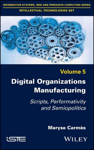 Бумажная книга «Digital Organizations Manufacturing: Scripts, Performativity and Semiopolitics», автор Мэрис Кармес - фото №1