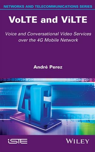 Бумажная книга «VoLTE and ViLTE: Voice and Conversational Video Services over the 4G Mobile Network», автор Андре Перес - фото №1