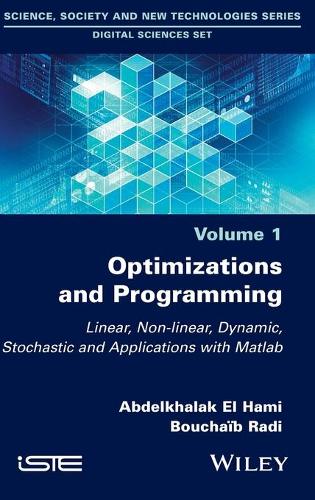 Паперова книга «Optimizations and Programming: Linear, Non-linear, Dynamic, Stochastic and Applications with Matlab», авторів Абдельхалак Ель Хамі, Бушаїб Раді - фото №1