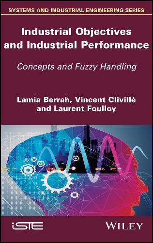 Паперова книга «Industrial Objectives and Industrial Performance: Concepts and Fuzzy Handling», авторів Ламія Берра, Лоран Фуллой, Вінсент Клівілле - фото №1