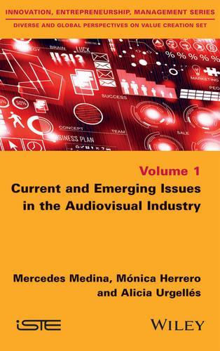 Бумажная книга «Current and Emerging Issues in the Audiovisual Industry», авторов Алисия Ургеллес, Мерседес Медина, Моника Эрреро - фото №1