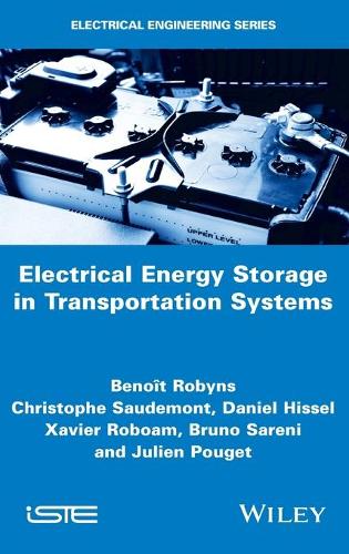 Бумажная книга «Electrical Energy Storage in Transportation Systems», авторов Бенуа Робинс, Бруно Сарени, Кристоф Содемон, Даниэль Гиссель, Жюльен Пуже, Ксавье Робоам - фото №1